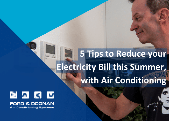 5 Tips to Reduce your Electricity Bill this Summer, with Air Conditioning