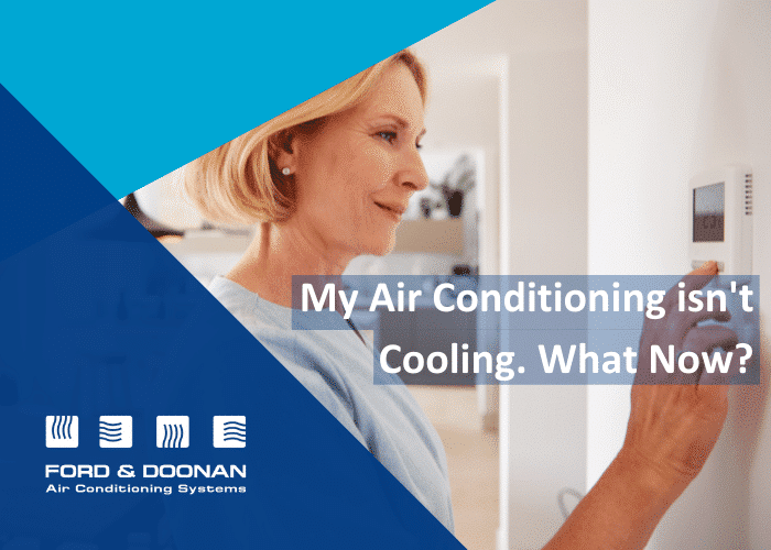 My Air Conditioner Isn’t Cooling, What Now?