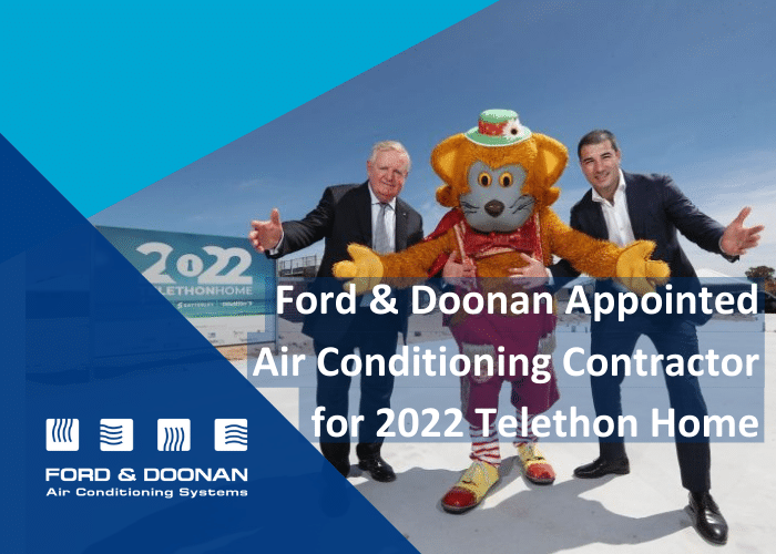 Ford & Doonan Appointed Air Conditioning Contractor for 2022 Telethon Home