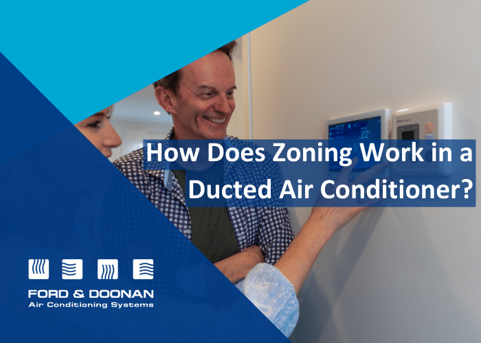 How Does Zoning Work in a Ducted Air Conditioner?